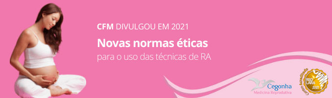 CFM anunciou novas normas éticas para o uso das técnicas de reprodução assistida